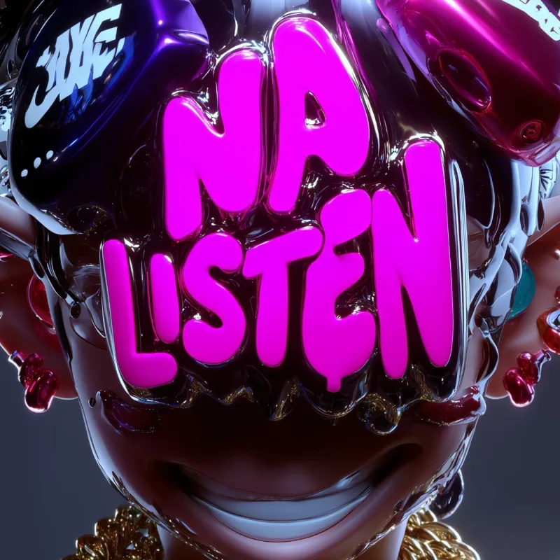 Chrome character with pink bubble Na Listen lettering across the face